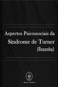 Aspectos Psicossociais Da Síndrome De Turner (Resenha)