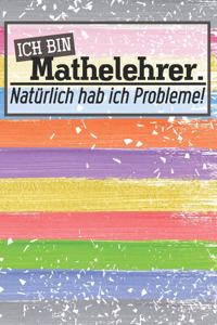 Ich bin Mathelehrer. Natürlich hab ich Probleme!