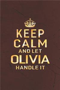 Keep Calm and Let Olivia Handle It