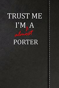 Trust Me I'm Almost a Porter