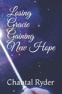 Losing Gracie Gaining New Hope