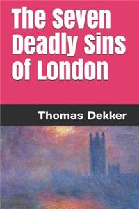 The Seven Deadly Sins of London