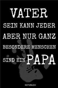 Vater Sein Kann Jeder Aber Nur Ganz Besondere Menschen Sind Ein Papa