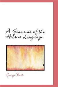 A Grammar of the Hebrew Language