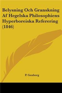 Belysning Och Granskning Af Hegelska Philosophiens Hyperboreiska Referering (1846)