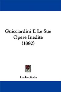 Guicciardini E Le Sue Opere Inedite (1880)