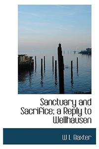 Sanctuary and Sacrifice; A Reply to Wellhausen