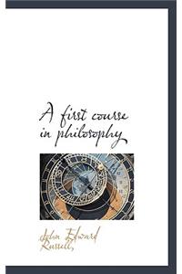 A First Course in Philosophy