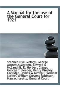 A Manual for the Use of the General Court for 1921