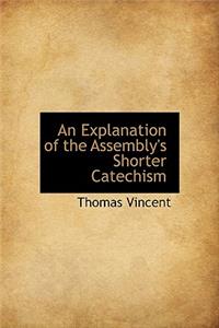 An Explanation of the Assembly's Shorter Catechism
