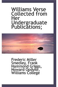 Williams Verse Collected from Her Undergraduate Publications;