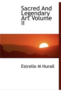 Sacred and Legendary Art Volume II