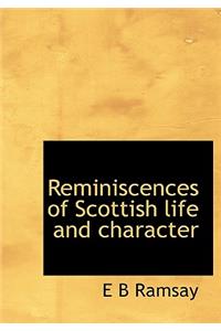 Reminiscences of Scottish Life and Character