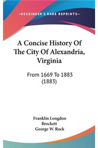 Concise History Of The City Of Alexandria, Virginia
