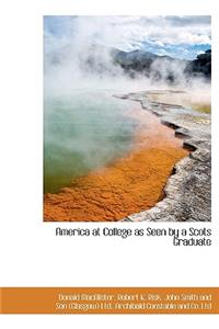 America at College as Seen by a Scots Graduate