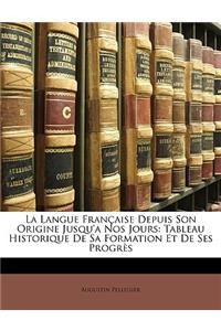 Langue Française Depuis Son Origine Jusqu'a Nos Jours