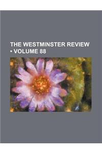 The Westminster Review (Volume 88)
