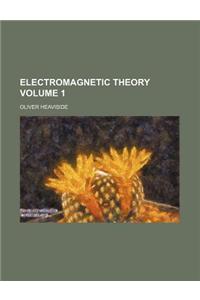 Electromagnetic Theory Volume 1