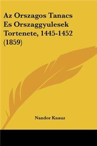 AZ Orszagos Tanacs Es Orszaggyulesek Tortenete, 1445-1452 (1859)