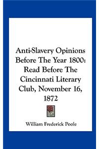 Anti-Slavery Opinions Before the Year 1800
