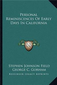Personal Reminiscences of Early Days in California