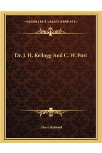 Dr. J. H. Kellogg and C. W. Post