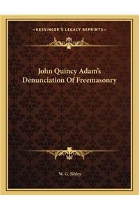 John Quincy Adam's Denunciation of Freemasonry