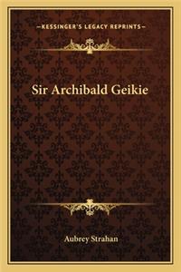 Sir Archibald Geikie