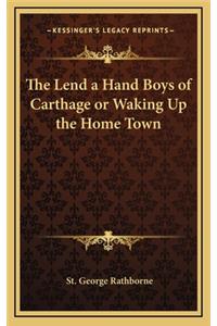 The Lend a Hand Boys of Carthage or Waking Up the Home Town