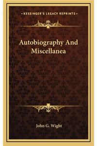 Autobiography and Miscellanea