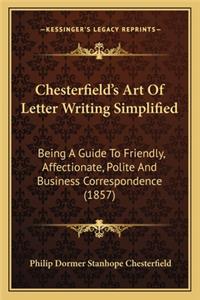 Chesterfield's Art Of Letter Writing Simplified