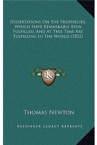 Dissertations on the Prophecies, Which Have Remarkably Been Fulfilled, and at This Time Are Fulfilling in the World (1832)