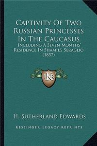 Captivity of Two Russian Princesses in the Caucasus