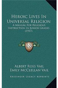 Heroic Lives in Universal Religion