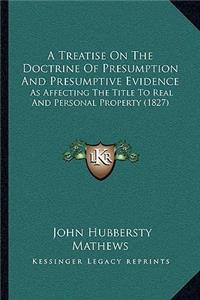 A Treatise On The Doctrine Of Presumption And Presumptive Evidence