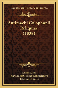 Antimachi Colophonii Reliquiae (1838)