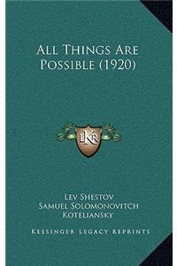 All Things Are Possible (1920)