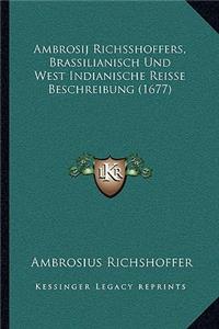 Ambrosij Richsshoffers, Brassilianisch Und West Indianische Reisse Beschreibung (1677)