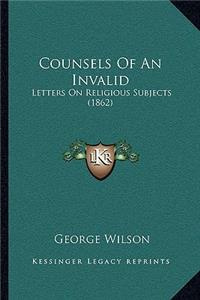 Counsels Of An Invalid