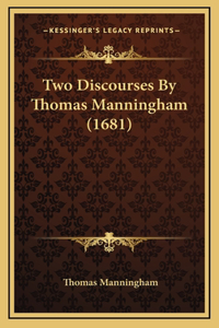 Two Discourses by Thomas Manningham (1681)