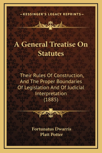A General Treatise On Statutes