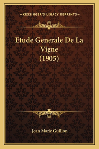 Etude Generale De La Vigne (1905)