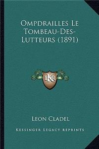 Ompdrailles Le Tombeau-Des-Lutteurs (1891)