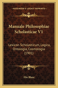 Manuale Philosophiae Scholasticae V1