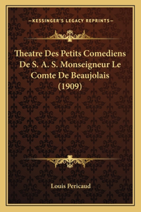 Theatre Des Petits Comediens De S. A. S. Monseigneur Le Comte De Beaujolais (1909)