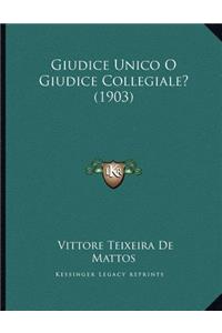 Giudice Unico O Giudice Collegiale? (1903)