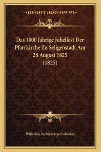 1000 Jahrige Jubelfest Der Pfarrkirche Zu Seligenstadt Am 28 August 1825 (1825)