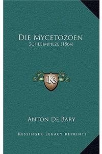 Die Mycetozoen