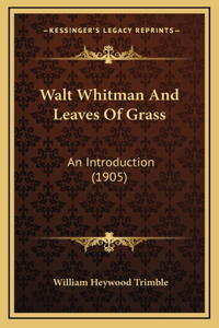 Walt Whitman And Leaves Of Grass