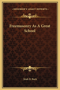 Freemasonry As A Great School